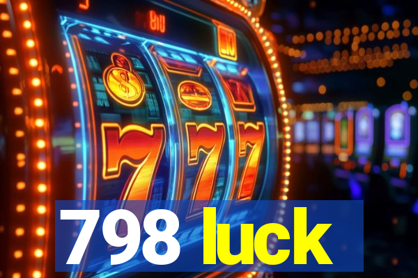 798 luck